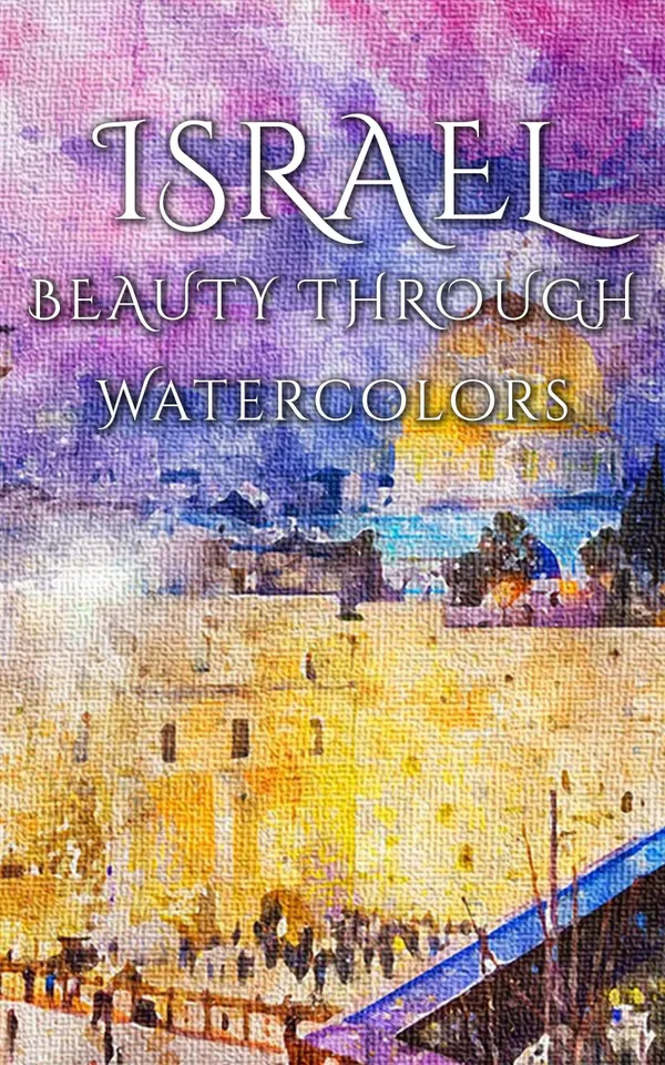 Israel : Beauty Through Watercolors