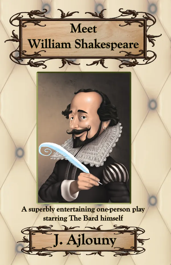 Meet William Shakespeare : A superbly entertaining one-person play starring The Bard himself