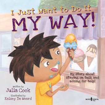 I Just Want to Do It My Way!: My Story about Asking for Help and Staying on Task - undefined