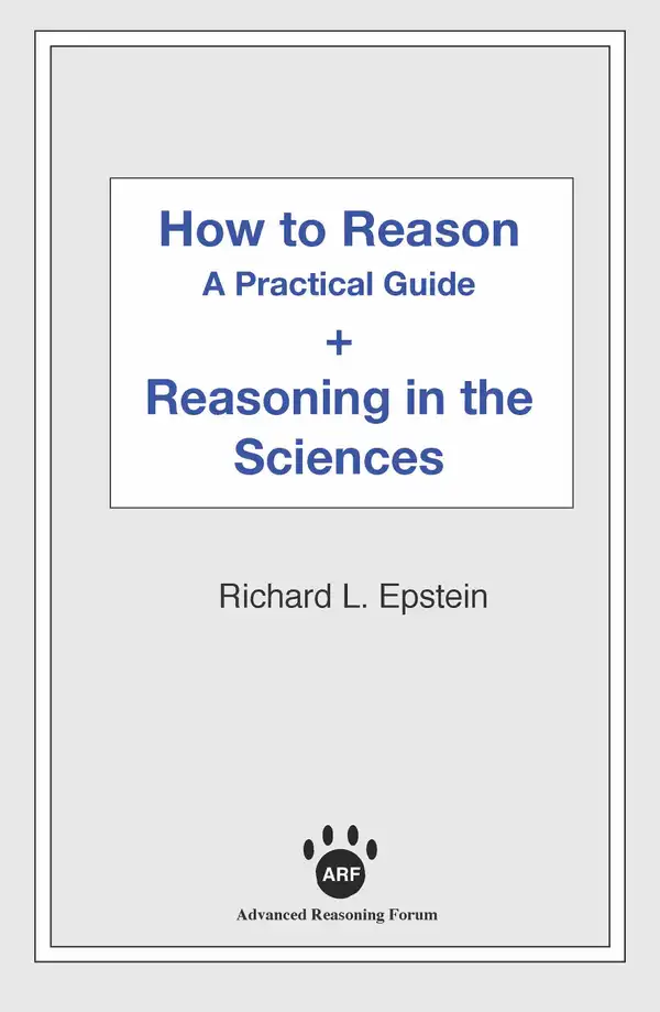 How to Reason + Reasoning in the Sciences : A Practical Guide