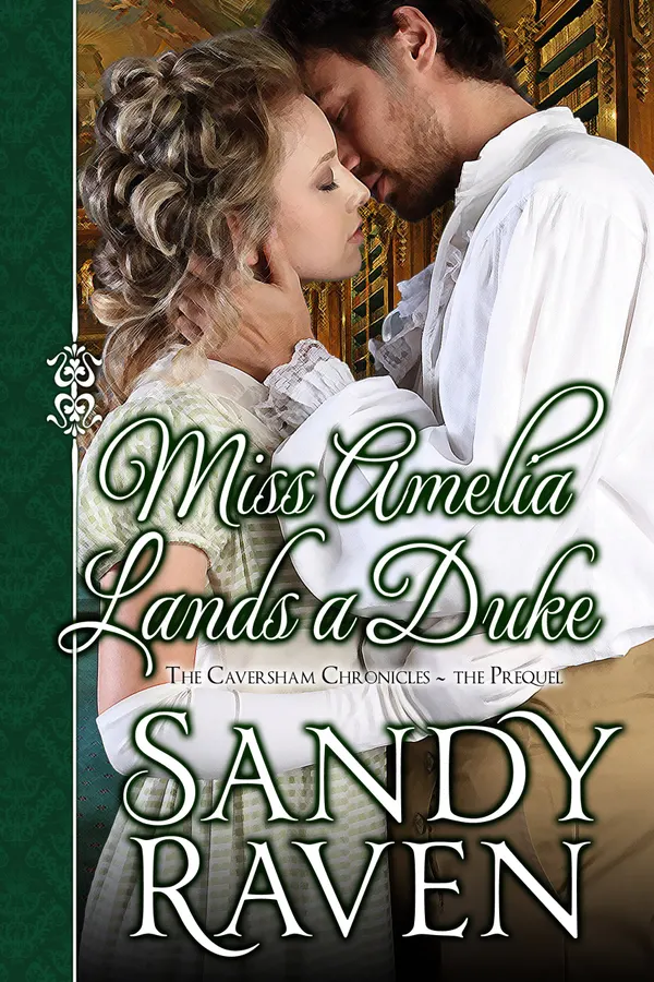 Miss Amelia Lands a Duke : The Caversham Chronicles - The Prequel Novella