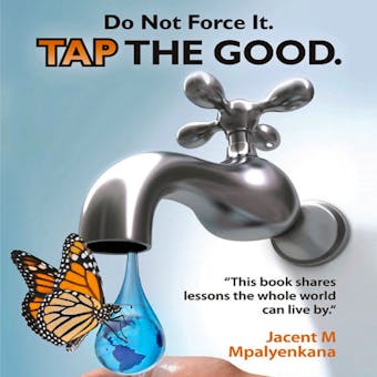 Do Not Force It: Tap the Good - undefined