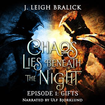 Chaos Lies Beneath the Night, Episode 1: Gifts - undefined