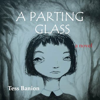A Parting Glass: a novel - undefined