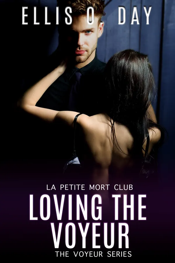 Loving the Voyeur : A steamy, contemporary romance