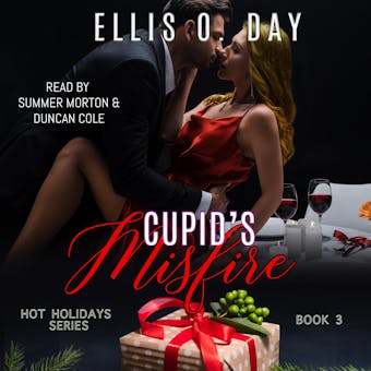 Cupid's Misfire: A steamy, holiday romantic comedy - undefined