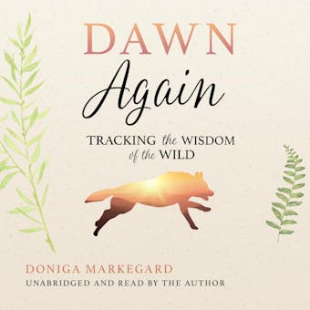 Dawn Again: Tracking the Wisdom of the Wild - undefined