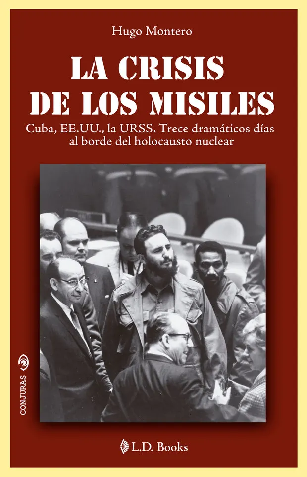 La crisis de los misiles : Trece dramáticos días al borde del ...
