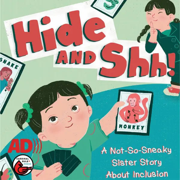Hide and Shh! : A Not-So-Sneaky Sister Story About Inclusion