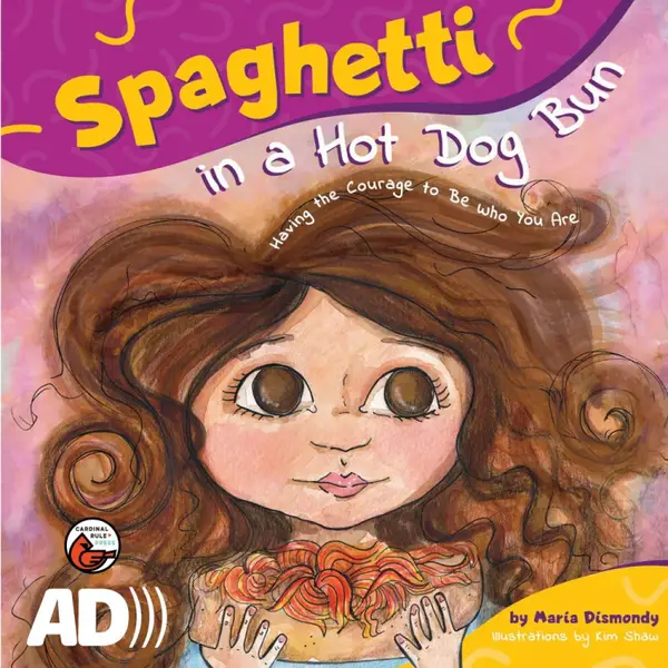 Spaghetti in a Hot Dog Bun : Having the Courage To Be Who You Are