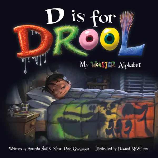 D is for Drool : My Monster Alphabet