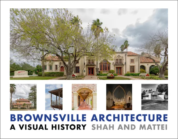 Brownsville Architecture : A Visual History