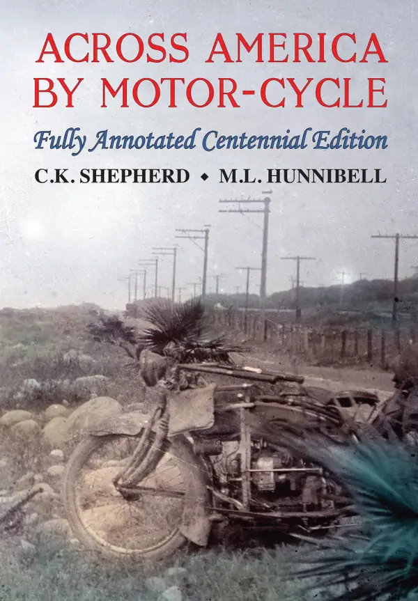 Across America by Motor-Cycle : Fully Annotated Centennial Edition