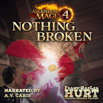Ascending Mage 4 Nothing Broken: A Modern Fantasy Thriller - undefined