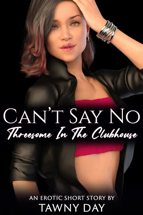 Can't Say No : Threesome In The Clubhouse