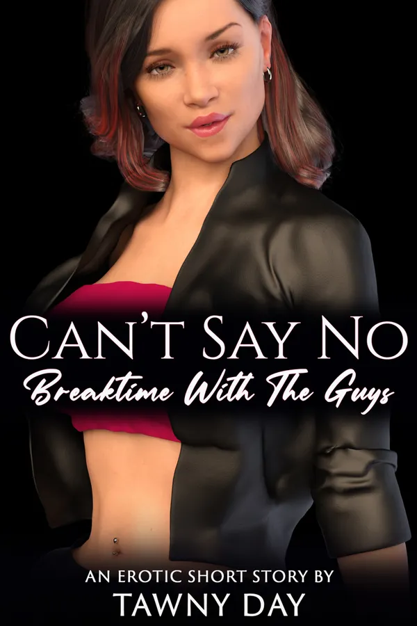 Can't Say No : Breaktime With The Guys