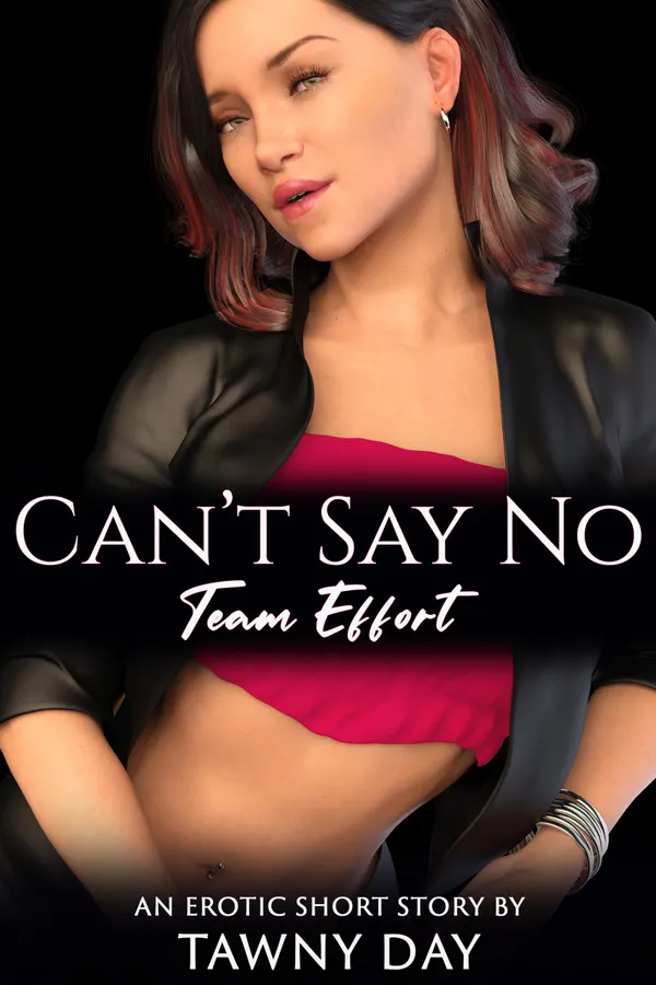 Can't Say No : Team Effort