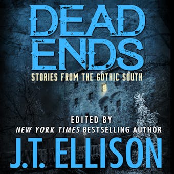Dead Ends: Stories from the Gothic South - undefined