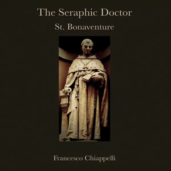 The Seraphic Doctor: St. Bonaventure