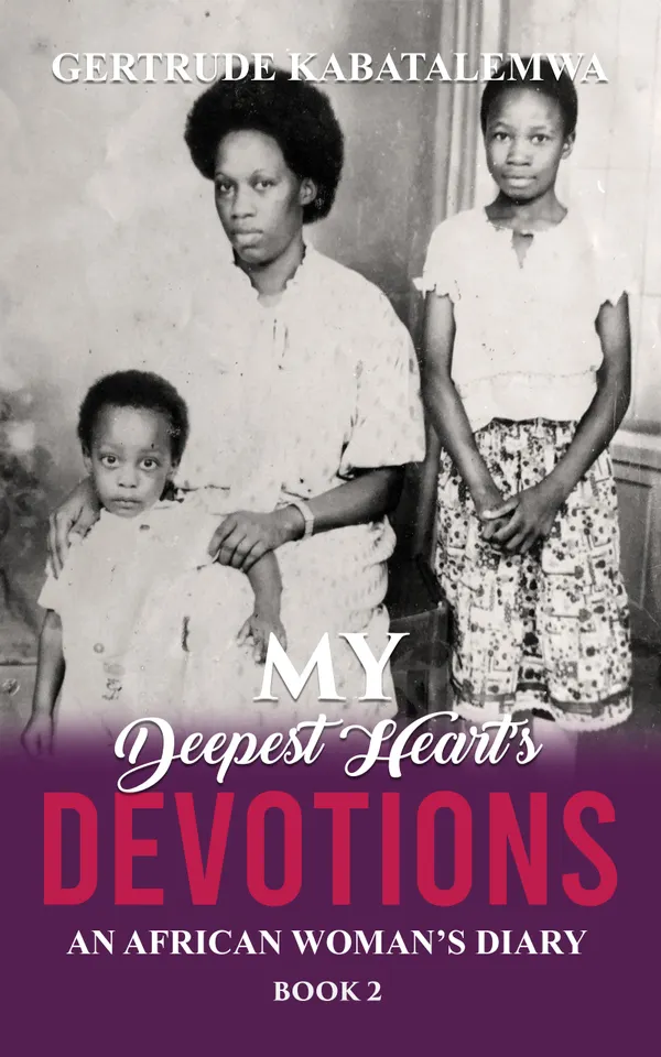 My Deepest Heart’s Devotions 2 : An African Woman’s Diary - Book 2