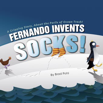 Fernando Invents Socks!: A Gripping Story, About the Perils of Ocean Trash! - undefined