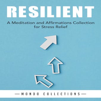 Resilient: A Meditation and Affirmations Collection for Stress Relief - undefined