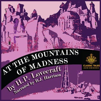 At the Mountains of Madness: Classic Tales Edition - H.P. Lovecraft