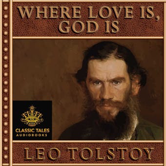 Where Love Is, God Is: Classic Tales Edition - undefined