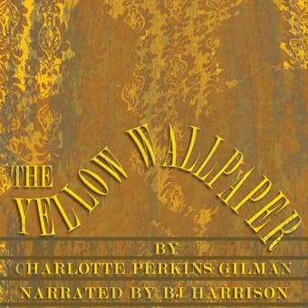 The Yellow Wallpaper: Classic Tales Edition - Charlotte Perkins Gilman