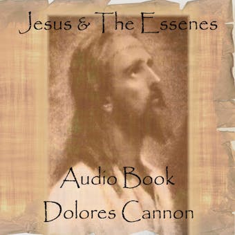 Jesus and the Essenes - Dolores Cannon
