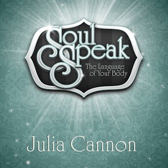 Soul Speak: The Language of Your Body - undefined