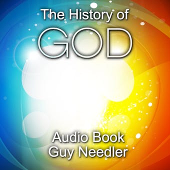 The History of God: A Story of the Beginning of Everything - undefined