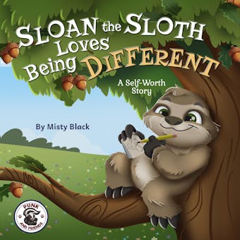 Sloan the Sloth Loves Being Different: A Self-Worth Story - undefined