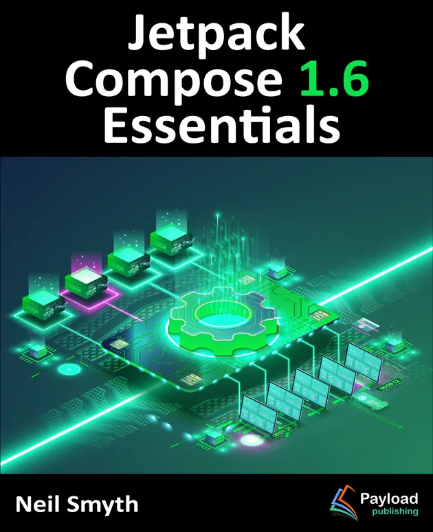Jetpack Compose 1.6 Essentials : Developing Android Apps with Jetpack ...