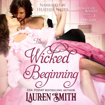 The Wicked Beginning: A League of Rogues Prequel - Lauren Smith