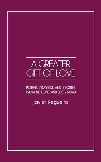 A Greater Gift of Love - Javier Regueiro
