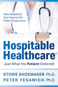Hospitable Healthcare: Just What The Patient Ordered!, E-bok, Stowe  Shoemaker