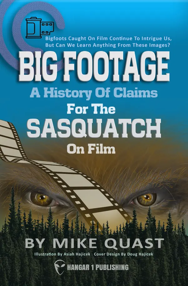 Big Footage : A History of Claims for the Sasquatch on Film