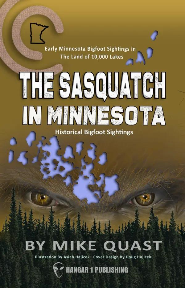 The Sasquatch in Minnesota : Early Minnesota Bigfoot Sightings in The Land of 10,000 Lakes