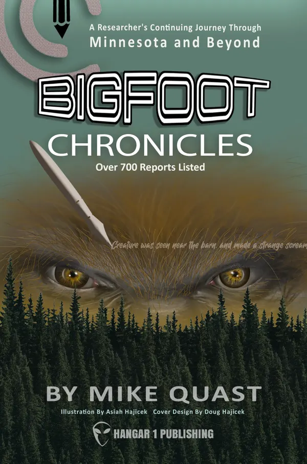 Bigfoot Chronicles : A Researcher's Continuing Journey Through Minnesota and Beyond