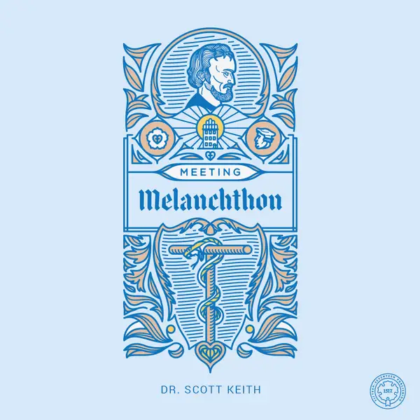 Meeting Melanchthon : A Brief Biographical Sketch of Philip Melanchthon and a Few Samples of His Writing