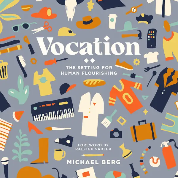 Vocation : The Setting for Human Flourishing