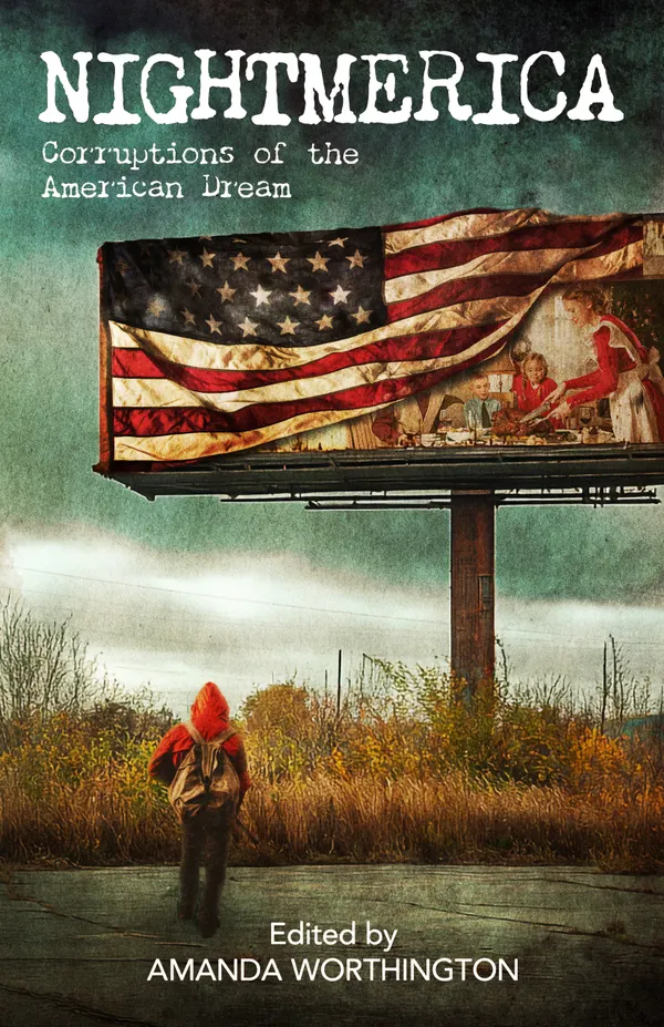 Nightmerica : Corruptions of the American Dream