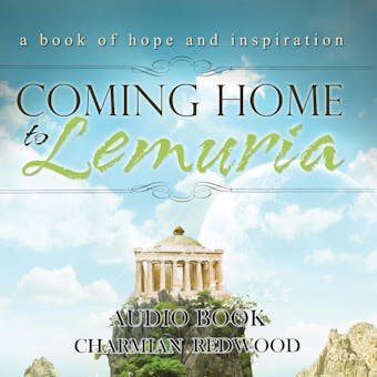 Coming Home to Lemuria: A book of hope and inspiration - undefined
