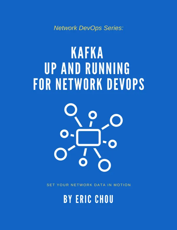 Kafka Up and Running for Network DevOps : Set Your Network Data in Motion