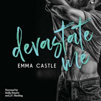 Devastate Me: A Nextdoor Neighbor Romance - Emma Castle
