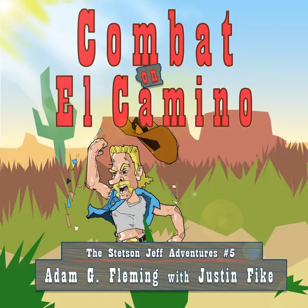 Combat on El Camino : The Stetson Jeff Adventures, #5