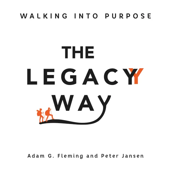 The Legacy Way : Walking Into Purpose