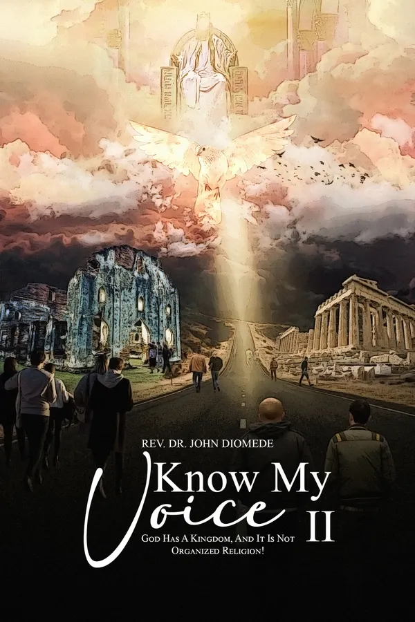 Know My Voice II : God Has A Kingdom, And It is Not Organized Religion!