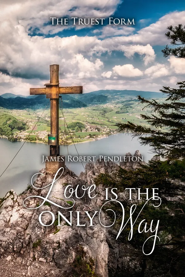 Love Is The Only Way : The Truest Form